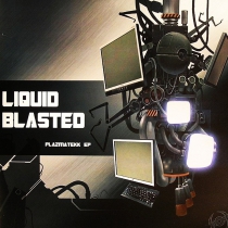 Liquid Blasted - Plazmatekk EP