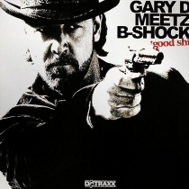 Gary D meetz B-Shock - Good shit