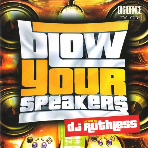 Blow Your Speakers Mixed by Ruthless (DIGI132=2) CD