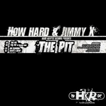How Hard & Jimmy X - The Pit
