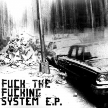 Fuck The Fucking System E.P.
