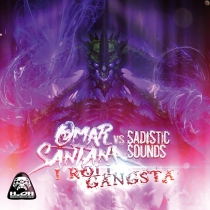 Omar Santana vs Sadistic Sounds – I Roll Gangsta