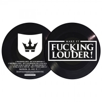 Make It Fucking Louder - Picture Disc