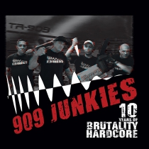 909 Junkies - 10 Years Of Brutality
