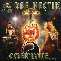 Dre Hectik - Continue...