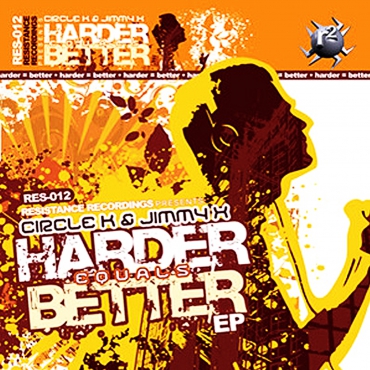 Circle K & Jimmy X - Harder equals better EP