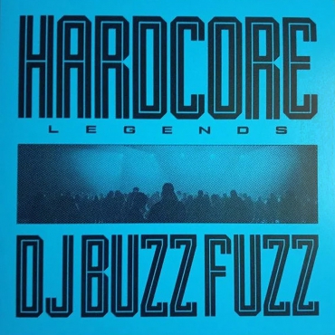 DJ Buzz Fuzz - Hardcore Legends (Black Vinyl)