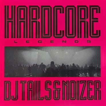 Hardcore Legends: Dj Tails & Noizer